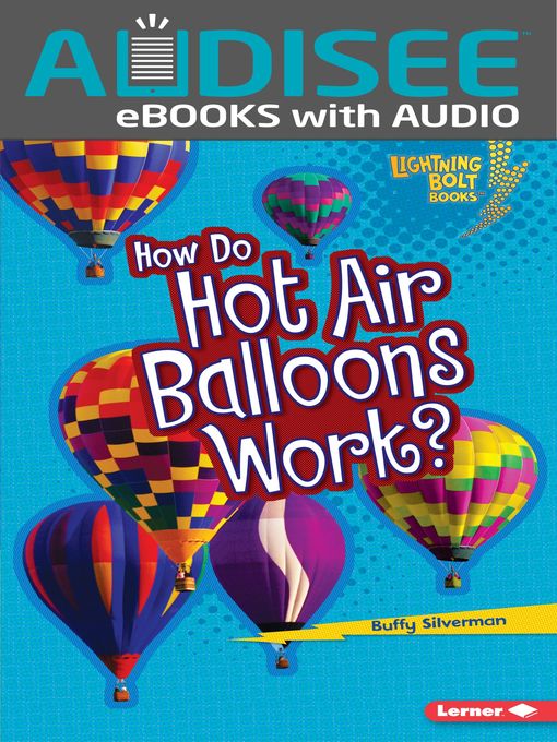 Title details for How Do Hot Air Balloons Work? by Buffy Silverman - Available